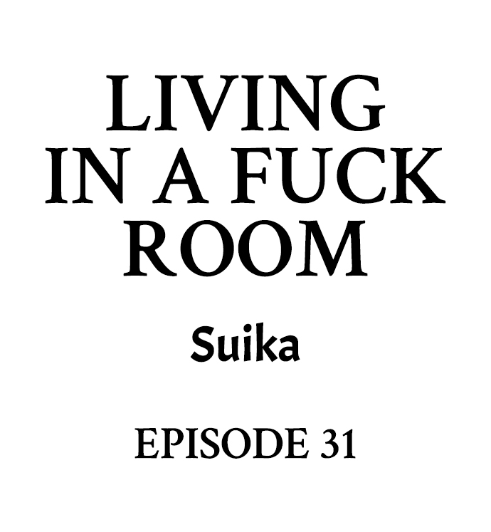 Living in a Fuck Room - Chapter 31 Page 1